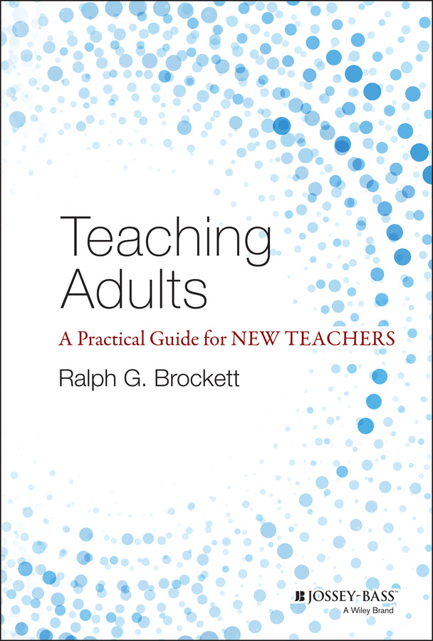 Teaching Adults; A Practical Guide for New Teachers (Hardback) 9781118903414