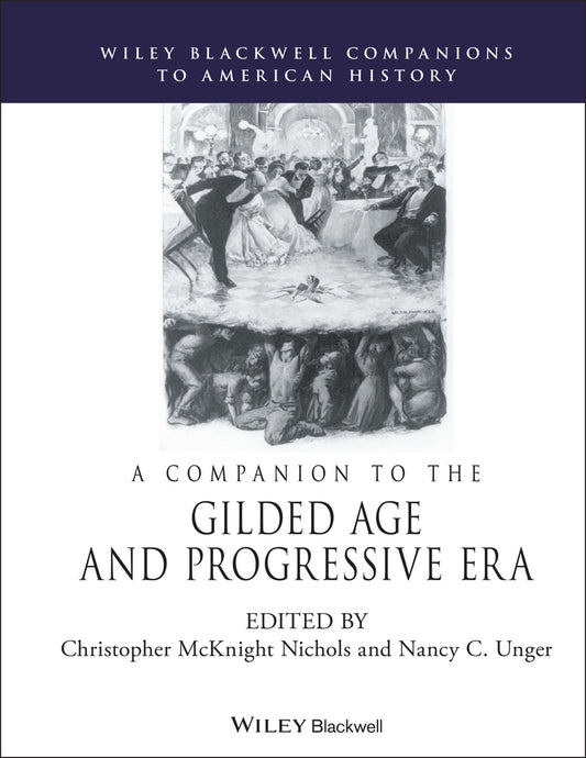 A Companion to the Gilded Age and Progressive Era (Hardback) 9781118913963