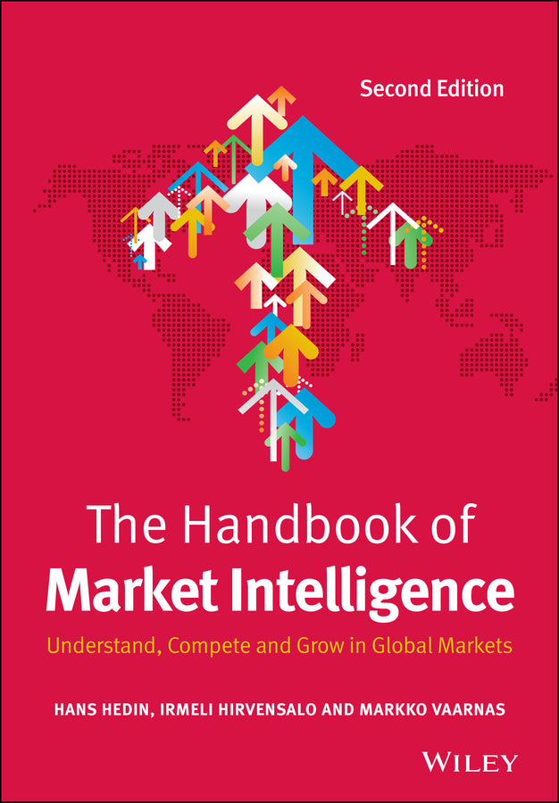 The Handbook of Market Intelligence; Understand, Compete and Grow in Global Markets (Hardback) 9781118923627