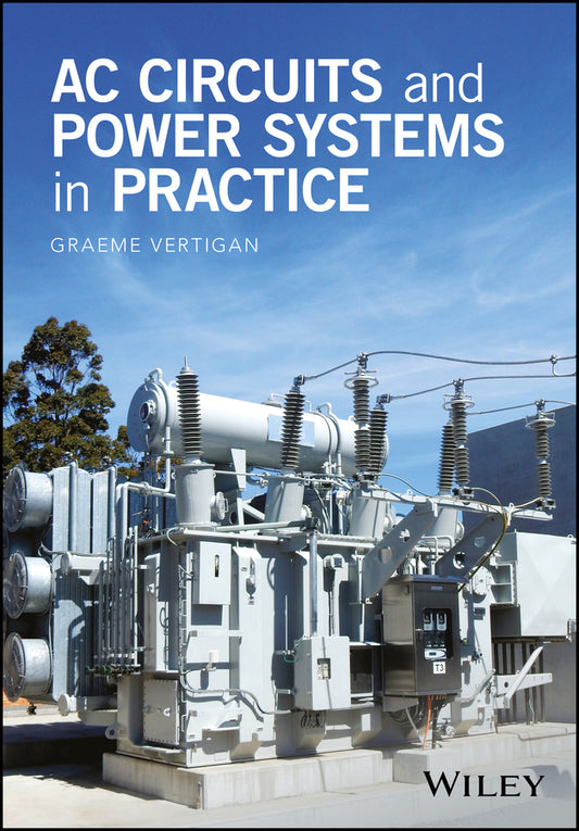 AC Circuits and Power Systems in Practice (Hardback) 9781118924594