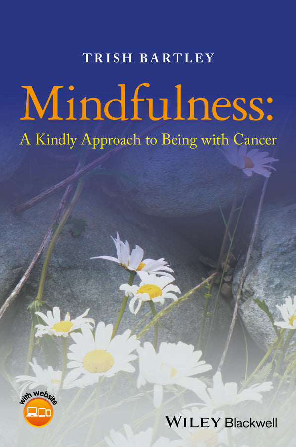Mindfulness; A Kindly Approach to Being with Cancer (Paperback / softback) 9781118926284