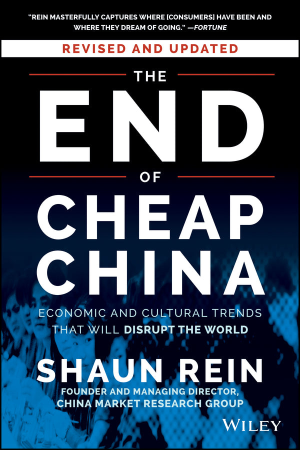 The End of Cheap China, Revised and Updated; Economic and Cultural Trends That Will Disrupt the World (Paperback / softback) 9781118926802