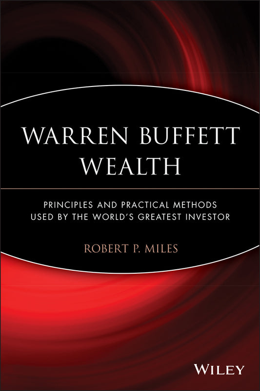 Warren Buffett Wealth; Principles and Practical Methods Used by the World's Greatest Investor (Paperback / softback) 9781118929049