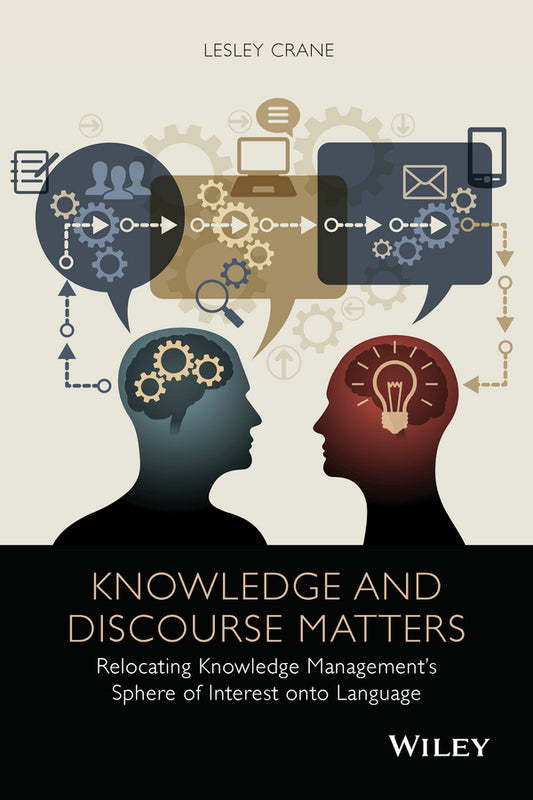 Knowledge and Discourse Matters; Relocating Knowledge Management's Sphere of Interest onto Language (Hardback) 9781118931851