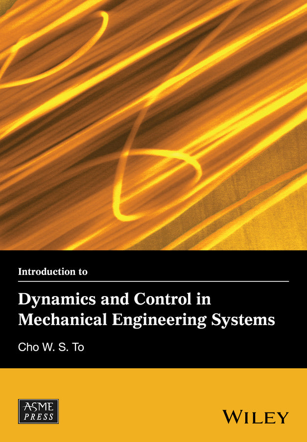 Introduction to Dynamics and Control in Mechanical Engineering Systems (Hardback) 9781118934920