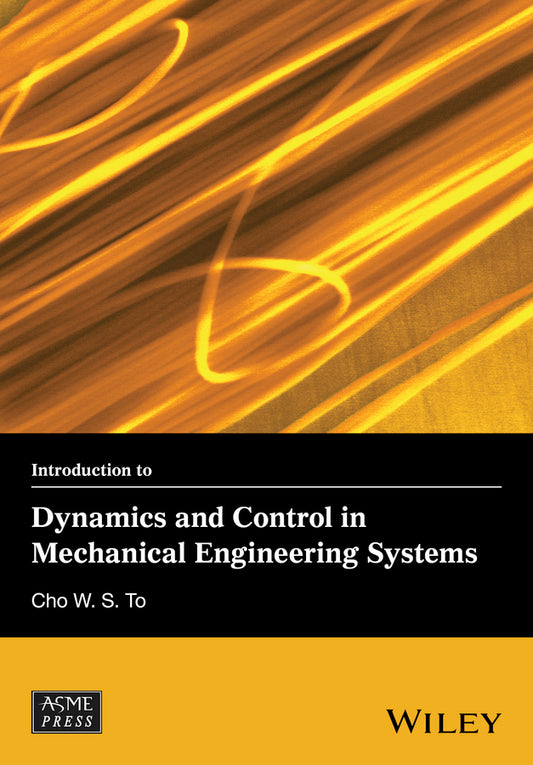 Introduction to Dynamics and Control in Mechanical Engineering Systems (Hardback) 9781118934920