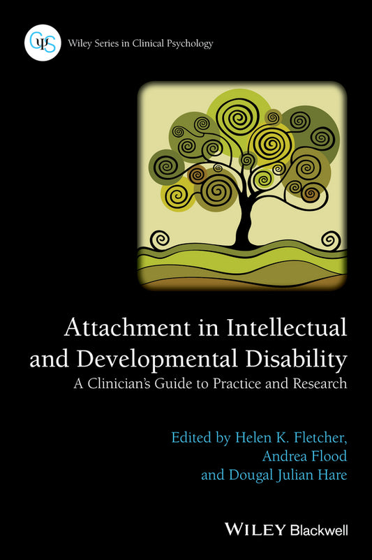 Attachment in Intellectual and Developmental Disability; A Clinician's Guide to Practice and Research (Hardback) 9781118938034