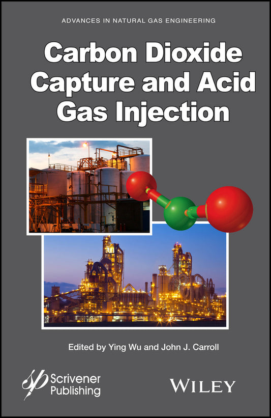 Carbon Dioxide Capture and Acid Gas Injection (Hardback) 9781118938669
