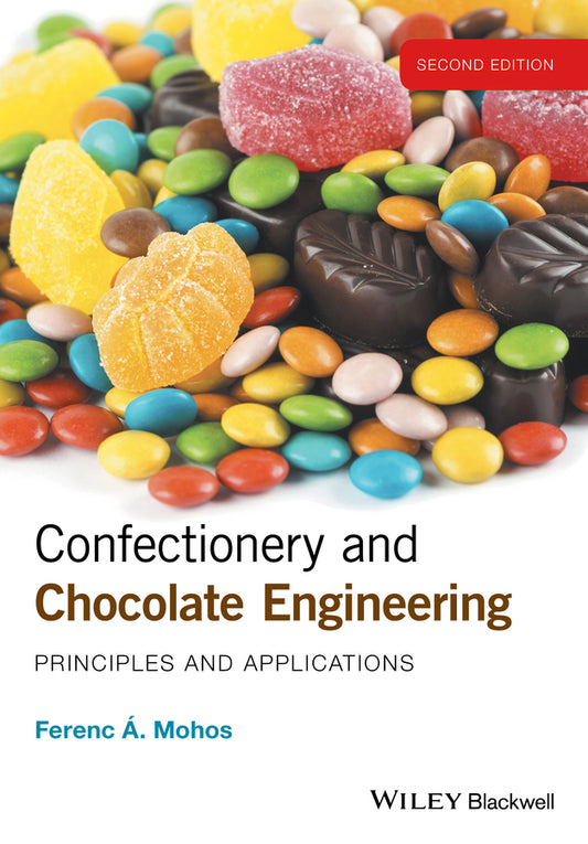 Confectionery and Chocolate Engineering; Principles and Applications (Hardback) 9781118939772