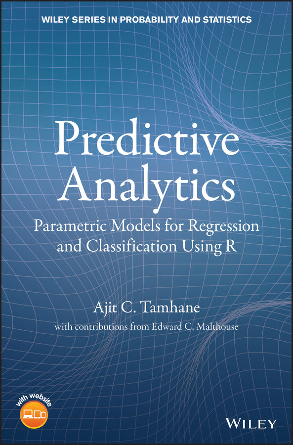Predictive Analytics; Parametric Models for Regression and Classification Using R (Hardback) 9781118948897