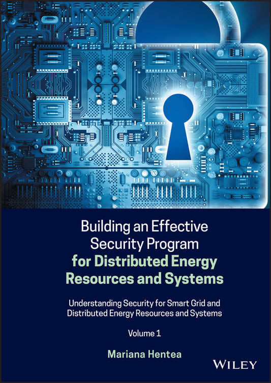 Building an Effective Security Program for Distributed Energy Resources and Systems (Hardback) 9781118949047