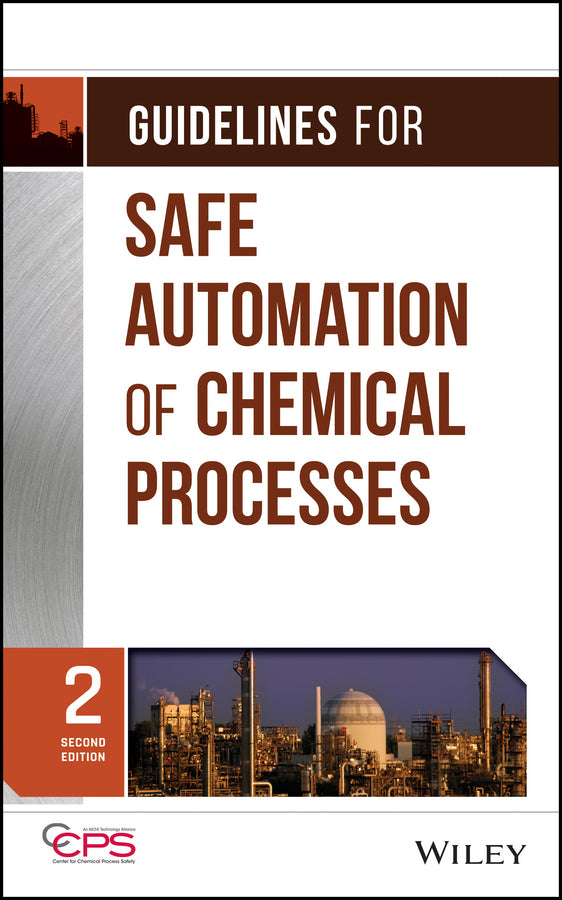 Guidelines for Safe Automation of Chemical Processes (Hardback) 9781118949498