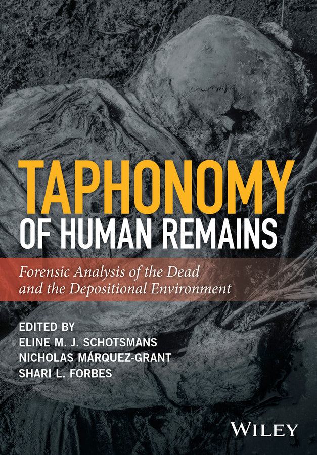 Taphonomy of Human Remains; Forensic Analysis of the Dead and the Depositional Environment (Hardback) 9781118953327