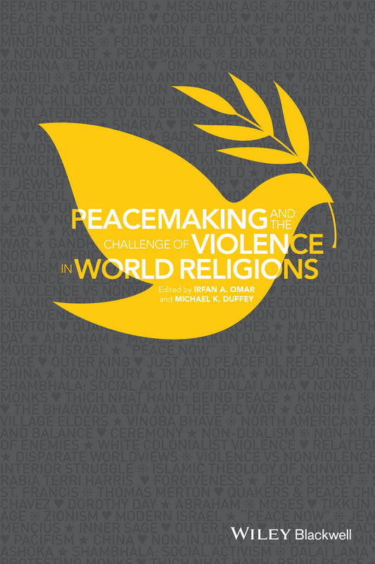 Peacemaking and the Challenge of Violence in World Religions (Hardback) 9781118953433