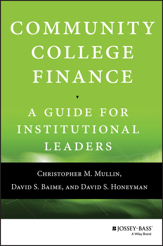 Community College Finance; A Guide for Institutional Leaders (Hardback) 9781118954911