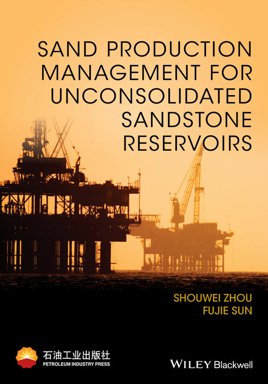 Sand Production Management for Unconsolidated Sandstone Reservoirs (Hardback) 9781118961896