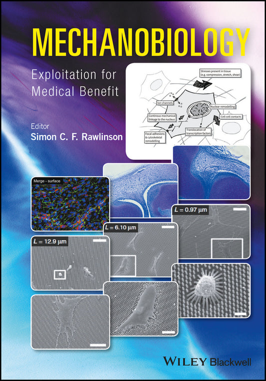 Mechanobiology; Exploitation for Medical Benefit (Hardback) 9781118966143