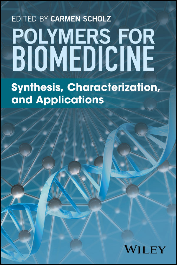Polymers for Biomedicine; Synthesis, Characterization, and Applications (Hardback) 9781118966570