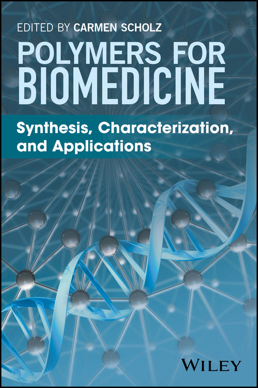Polymers for Biomedicine; Synthesis, Characterization, and Applications (Hardback) 9781118966570