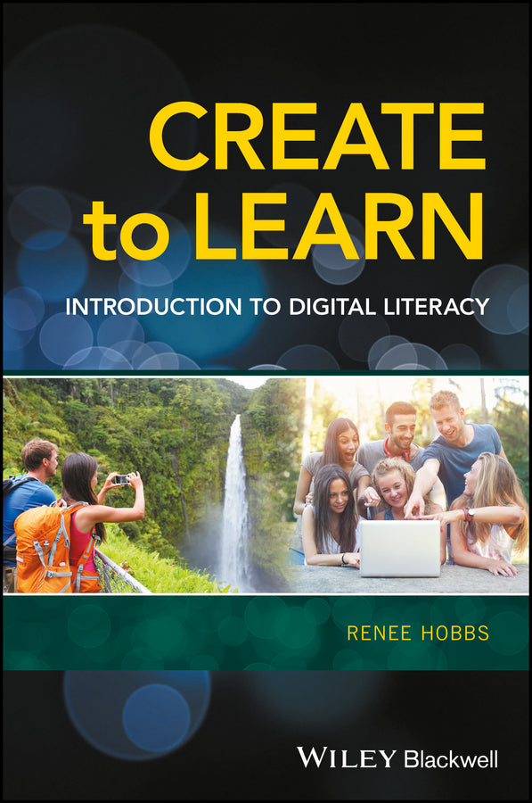 Create to Learn; Introduction to Digital Literacy (Paperback / softback) 9781118968352