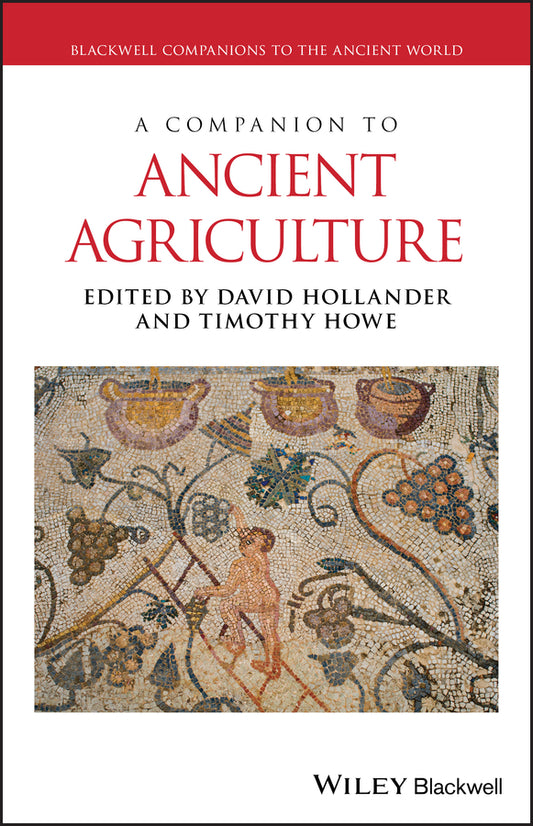 A Companion to Ancient Agriculture (Hardback) 9781118970928