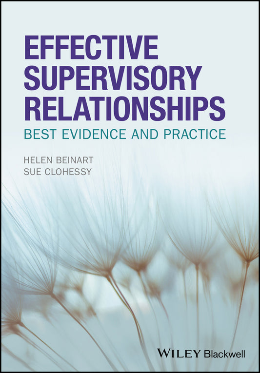 Effective Supervisory Relationships; Best Evidence and Practice (Hardback) 9781118973639