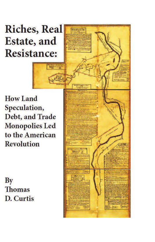 Riches, Real Estate, and Resistance; How Land Speculation, Debt, and Trade Monopolies Led to the American Revolution (Hardback) 9781118973929