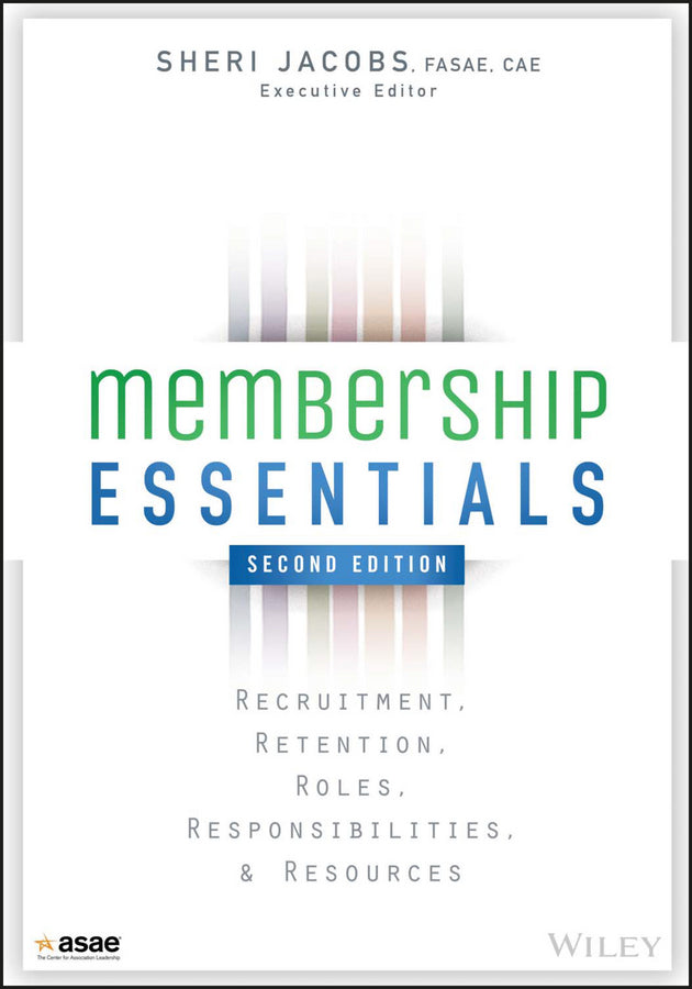 Membership Essentials; Recruitment, Retention, Roles, Responsibilities, and Resources (Paperback / softback) 9781118976241