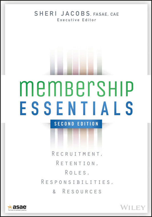 Membership Essentials; Recruitment, Retention, Roles, Responsibilities, and Resources (Paperback / softback) 9781118976241