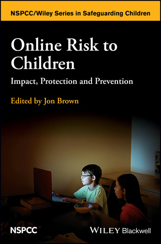 Online Risk to Children; Impact, Protection and Prevention (Paperback / softback) 9781118977576