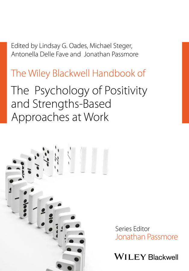 The Wiley Blackwell Handbook of the Psychology of Positivity and Strengths-Based Approaches at Work (Hardback) 9781118977651