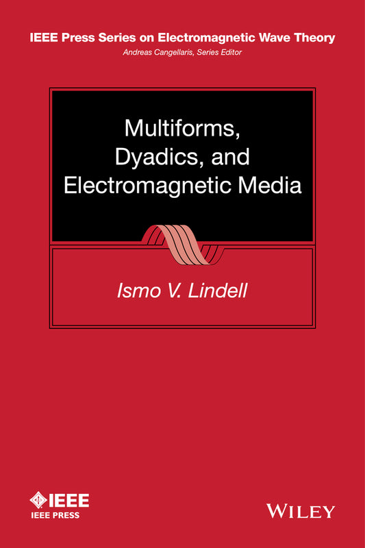 Multiforms, Dyadics, and Electromagnetic Media (Hardback) 9781118989333