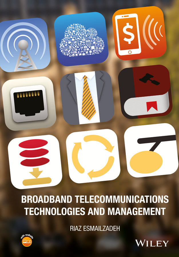 Broadband Telecommunications Technologies and Management (Hardback) 9781118995624