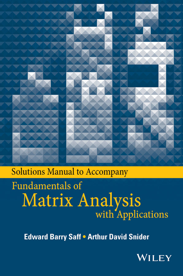 Solutions Manual to accompany Fundamentals of Matrix Analysis with Applications (Paperback / softback) 9781118996324