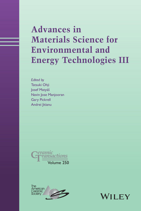 Advances in Materials Science for Environmental and Energy Technologies III (Hardback) 9781118996683