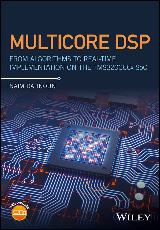 Multicore DSP; From Algorithms to Real-time Implementation on the TMS320C66x SoC (Hardback) 9781119003823