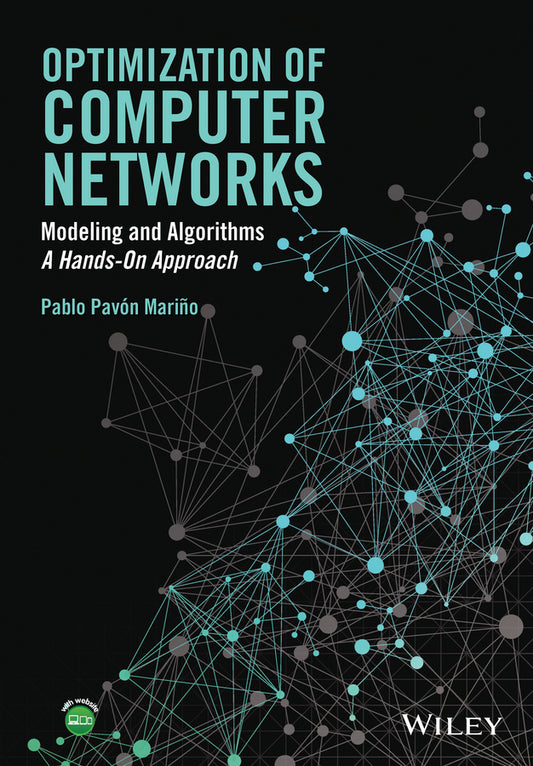 Optimization of Computer Networks; Modeling and Algorithms: A Hands-On Approach (Hardback) 9781119013358