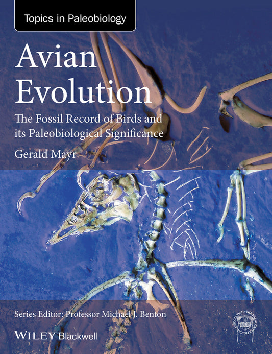 Avian Evolution; The Fossil Record of Birds and its Paleobiological Significance (Hardback) 9781119020769