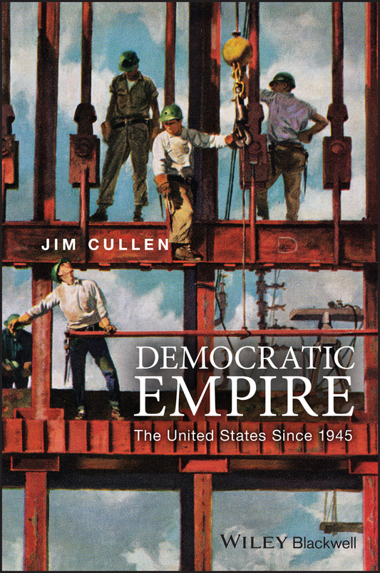 Democratic Empire; The United States Since 1945 (Hardback) 9781119027355