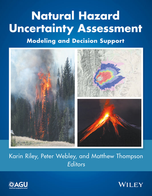 Natural Hazard Uncertainty Assessment; Modeling and Decision Support (Hardback) 9781119027867