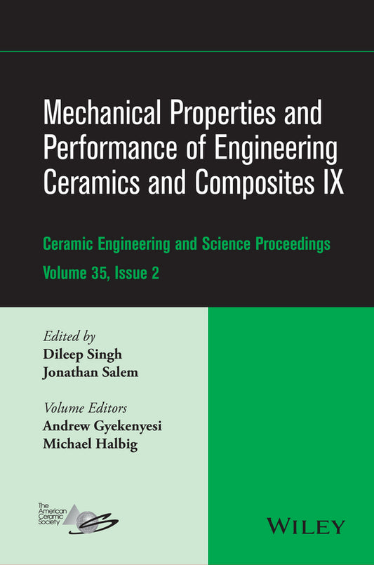 Mechanical Properties and Performance of Engineering Ceramics and Composites IX, Volume 35, Issue 2 (Hardback) 9781119031185