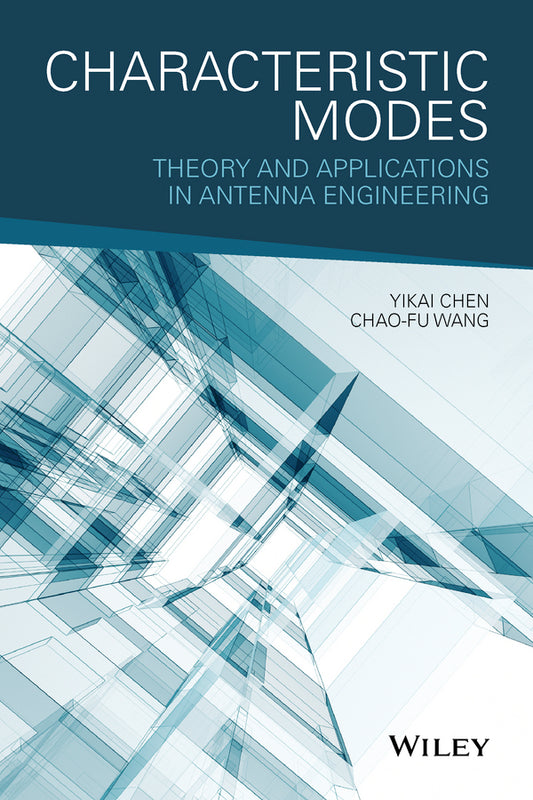Characteristic Modes; Theory and Applications in Antenna Engineering (Hardback) 9781119038429