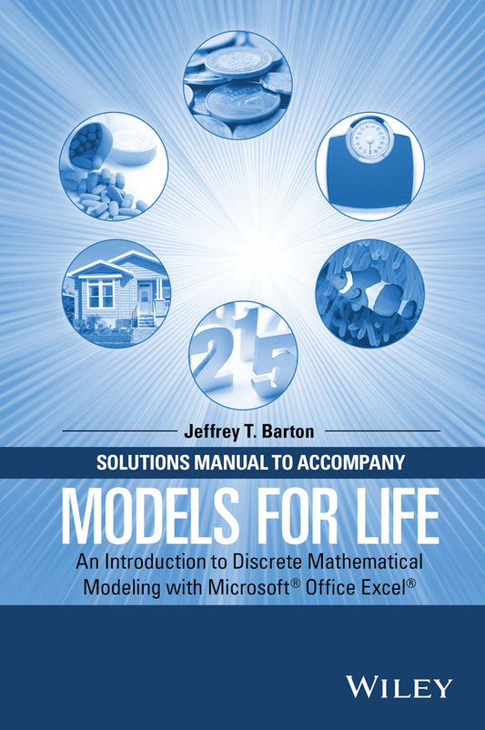 Solutions Manual to Accompany Models for Life; An Introduction to Discrete Mathematical Modeling with Microsoft Office Excel (Paperback / softback) 9781119040026