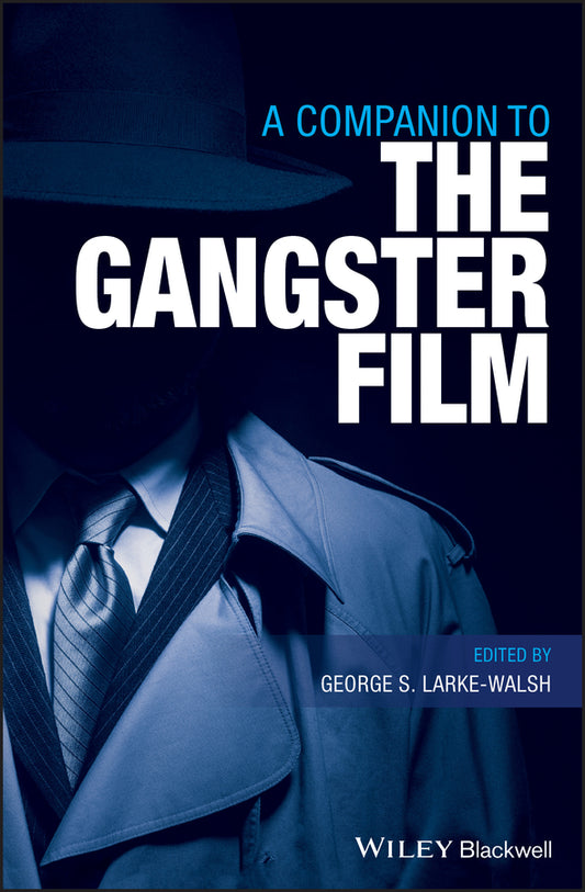 A Companion to the Gangster Film (Hardback) 9781119041665