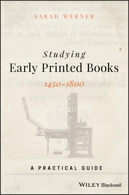 Studying Early Printed Books, 1450-1800; A Practical Guide (Paperback / softback) 9781119049968