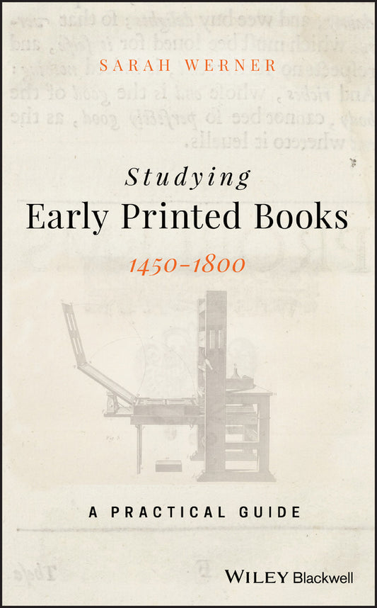 Studying Early Printed Books, 1450-1800; A Practical Guide (Hardback) 9781119049975