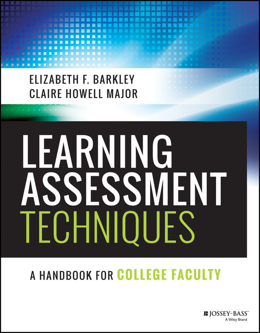 Learning Assessment Techniques; A Handbook for College Faculty (Paperback / softback) 9781119050896