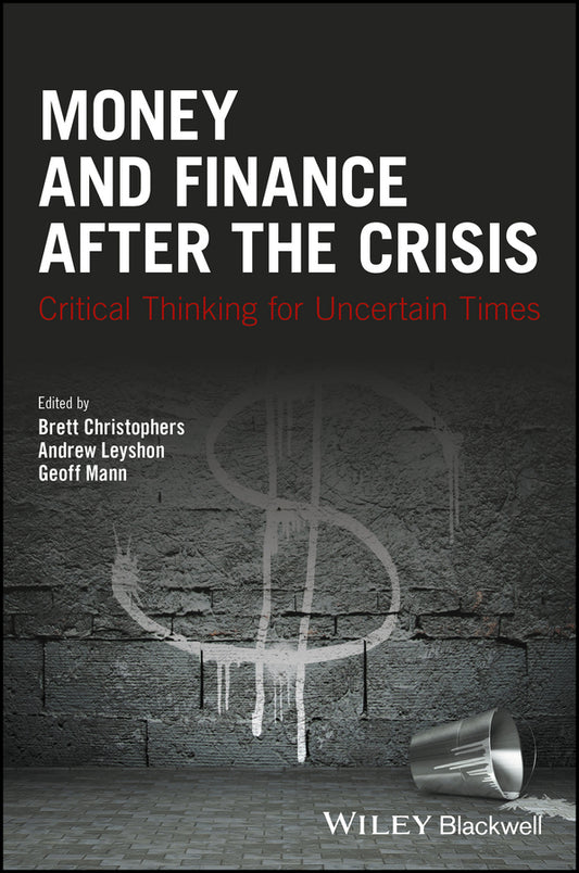 Money and Finance After the Crisis; Critical Thinking for Uncertain Times (Paperback / softback) 9781119051435