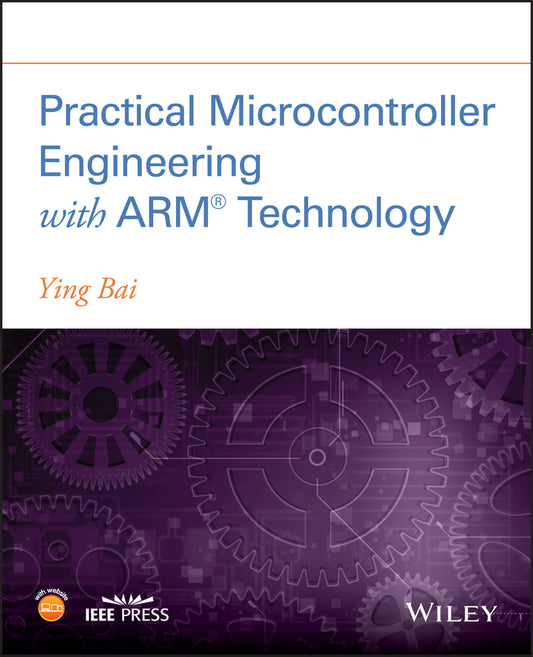 Practical Microcontroller Engineering with ARM­ Technology (Paperback / softback) 9781119052371