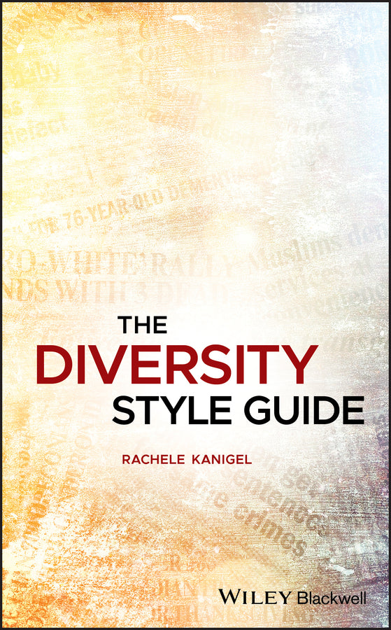 The Diversity Style Guide (Hardback) 9781119055150